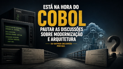Está na hora de o COBOL pautar as discussões sobre modernização e arquitetura.